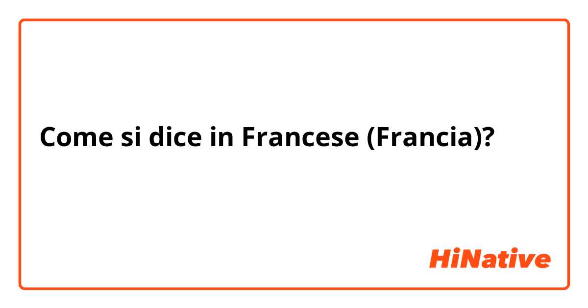 Come si dice in Francese (Francia)? بدون مقابل